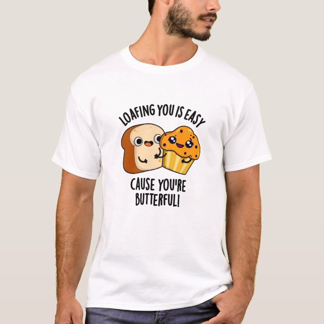 T-shirt Vous traîner est facile car vous êtes beurré (Devant)
