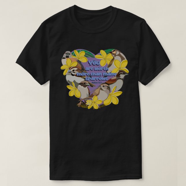 T-shirt Vous valez plus que de nombreux moineaux (Design devant)