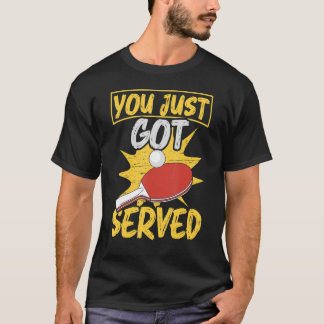 T-shirt Vous venez d'avoir servi joueur de tennis de table