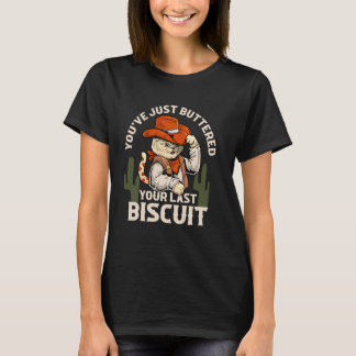 T-shirt Vous venez de beurrer votre dernier biscuit Wester