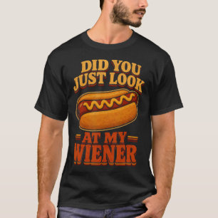 T-shirt Vous venez de regarder mon wiener Hotdog Nourritur