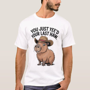 T-shirt Vous venez de Yee'd – Humour de Capybara Cowboy Dr