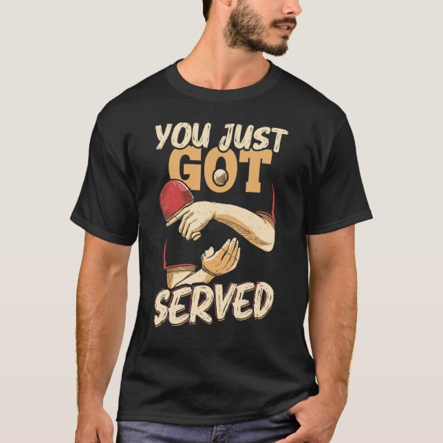 T-shirt Vous Venez D'Être Servi Joueur De Tennis De Table (Devant)