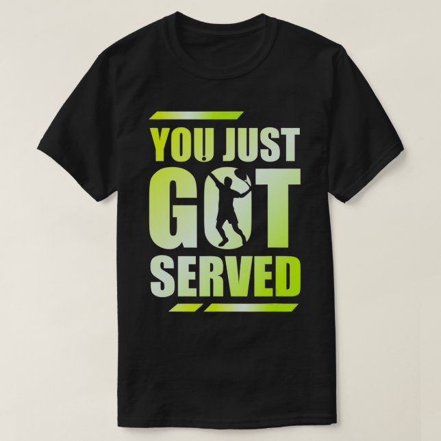 T-shirt Vous venez d'être servi pour le Tennis Player Tenn (Design devant)