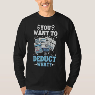 T-shirt Vous voulez déduire quoi Cpa Comptables Cpa Compta