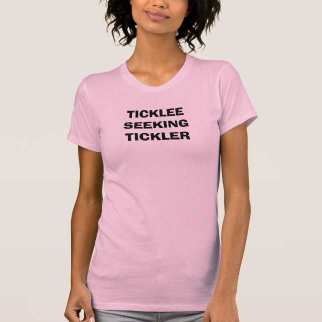 T-shirt Vous voulez être chatouillé ? Chemise Ticklee à la (Devant)