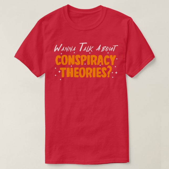 T-shirt Vous Voulez Parler Des Théories Du Complot (Design devant)
