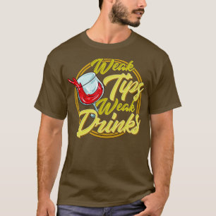 T-shirt Vous voulez plus fort Booze Tip la serveuse ou le 
