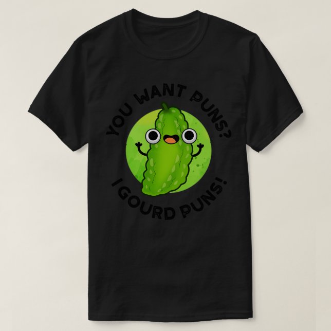 T-shirt Vous Voulez Puns I Gourd Puns Cute Veggie Pun 1 (Design devant)