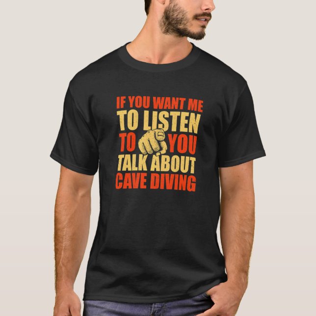 T-shirt Vous Voulez Que Je Parle De Plongée Dans Les Grott (Devant)
