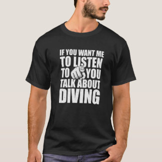 T-shirt Vous Voulez Que Je Parle De Plongée Diver Hum