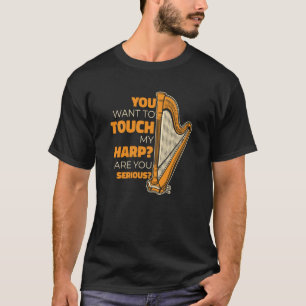 T-shirt Vous Voulez Toucher Mon Harp Konghou Pedal Harp Ha