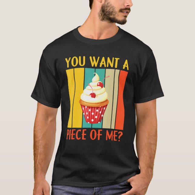 T-shirt Vous Voulez Un Morceau De Moi Chef Pâtissière Cook (Devant)