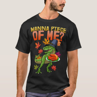T-shirt Vous voulez un morceau de moi Femmes Rex Thankgiv