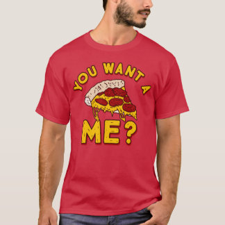 T-shirt Vous voulez une pizza de moi - Pizza drôle
