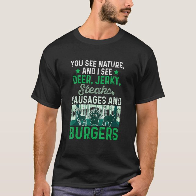 T-shirt Vous Voyez La Nature Et Je Vois Deer Jerky Steaks  (Devant)