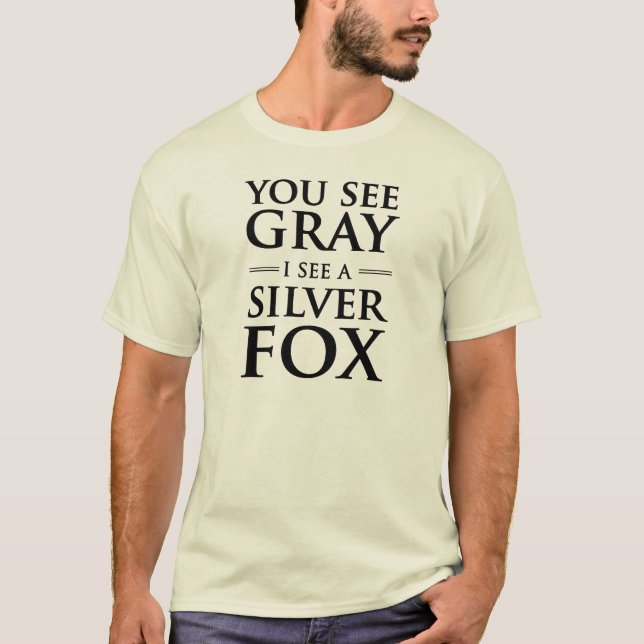 T-shirt Vous voyez le gris, je voyez un Fox argenté (Devant)