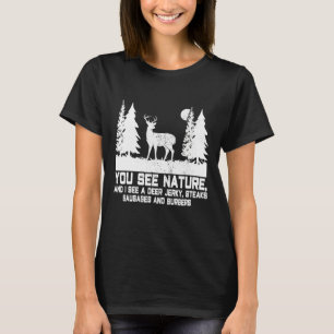 T-shirt Vous Voyez Nature Je Vois Deer Jerky Steaks Drôle 
