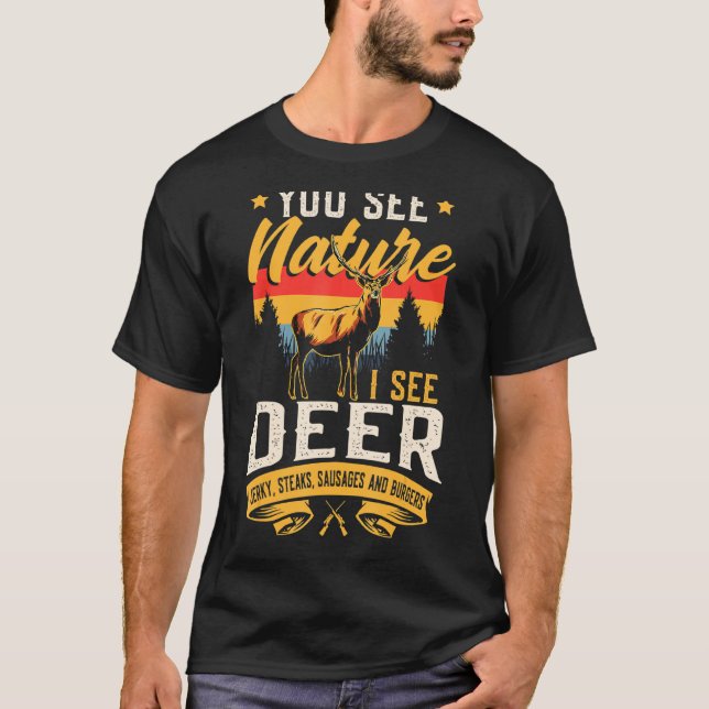 T-shirt Vous Voyez Nature Je Vois Deer Sausage Deer Chasse (Devant)