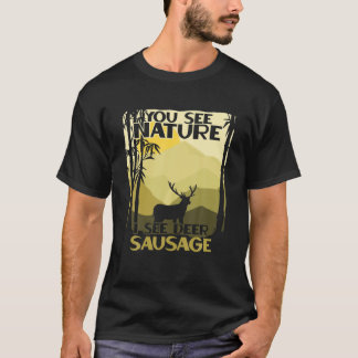 T-shirt Vous Voyez Nature Je Vois Deer Sauss Drôle Deer Hu