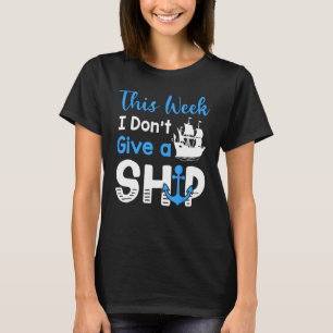 T-shirt Voyage de croisière Cette semaine Je ne donne pas 