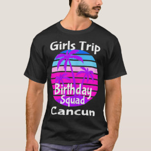 T-shirt Voyage de filles Équipe d'anniversaire Cancun Mex