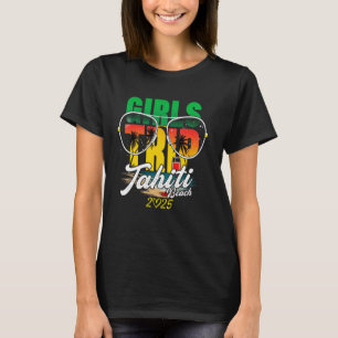 T-shirt Voyage de filles Tahiti 2025 Beach Vacation Week-e