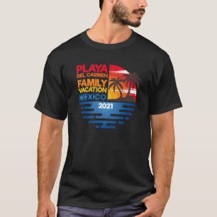 T-shirt Voyage en famille Playa Del Carmen 2021 Groupe de