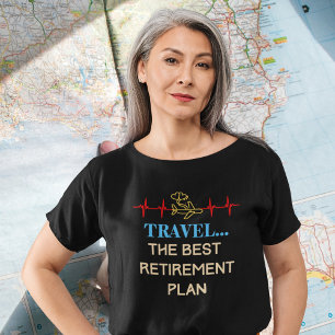 T-shirt Voyage est mon régime de retraite