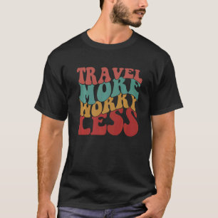 T-shirt Voyage Plus de souci Moins esthétique rétro