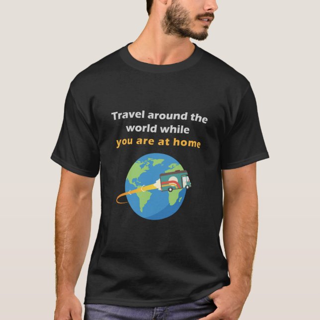T-shirt voyager autour du monde chez vous (Devant)