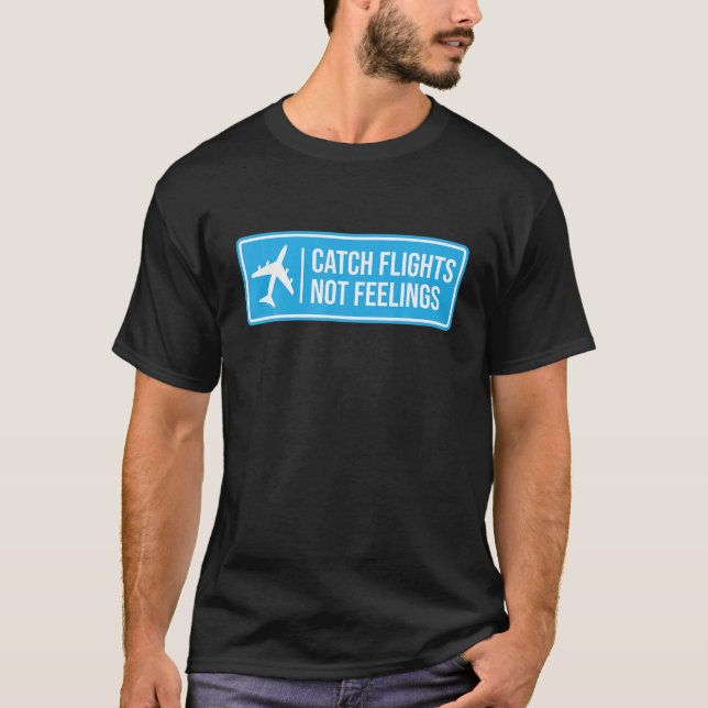 T-shirt Voyageur-cadeau de Catch Vols pas des sentiments (Devant)