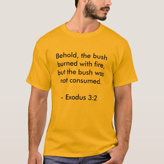 T-shirt Voyez, le buisson brûlé avec le feu, mais le (Devant)