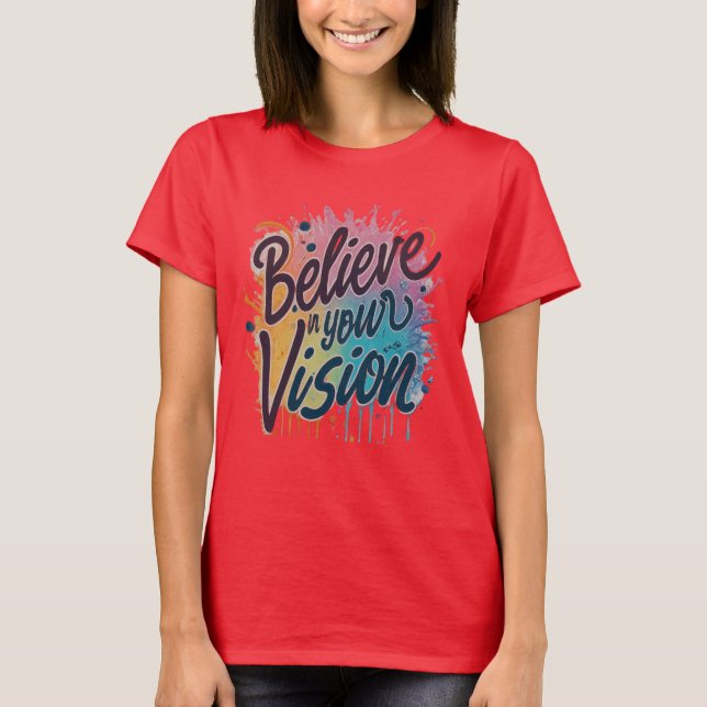 T-shirt "Voyez-le, croyez-le : poussez-vous" (Devant)