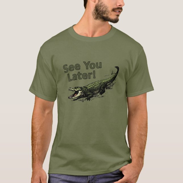 T-shirt Voyez-vous un plus défunt alligator (Devant)