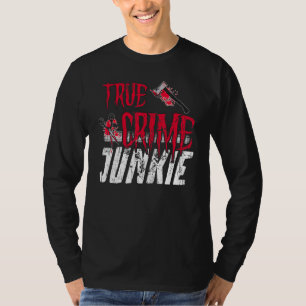 T-shirt Vrai crime Junkie