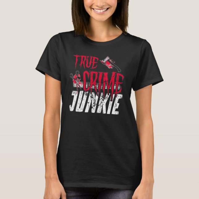 T-shirt Vrai crime Junkie (Devant)