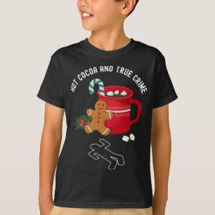 T-shirt Vrai crime Noël Fêtes Noël Noël Noël Noël Hot Coco