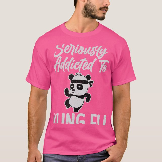 T-shirt Vraiment Addicité À Kung Fu (Devant)