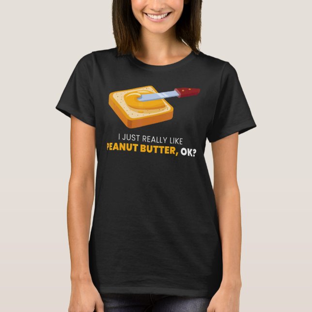 T-shirt Vraiment comme la gelée de beurre d'arachide (Devant)