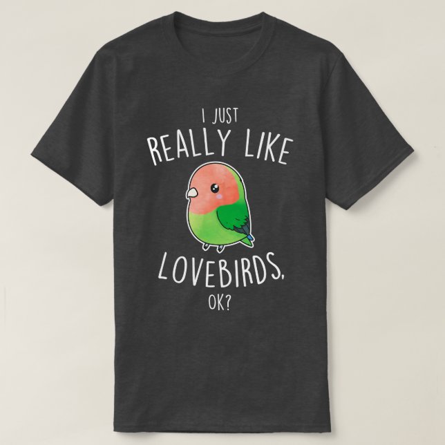 T-shirt Vraiment Comme PeachFaced Lovebird Parrot (Design devant)