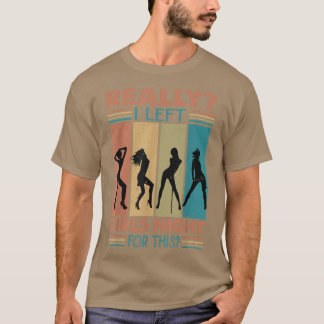 T-shirt Vraiment J'Ai Laissé Les Filles Nuit Pour Ce Drôle