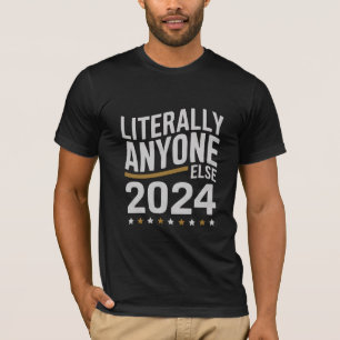 T-shirt Vraiment N'importe Qui D'Autre Élection Politique 
