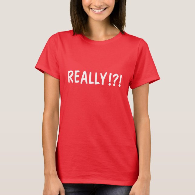T-SHIRT VRAIMENT VRAIMENT !?! (Devant)