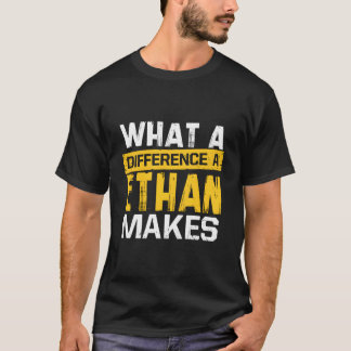 T-shirt W A Difference A Ethan Makes Name Ethan