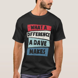 T-shirt W Une Différence Que Dave Fait