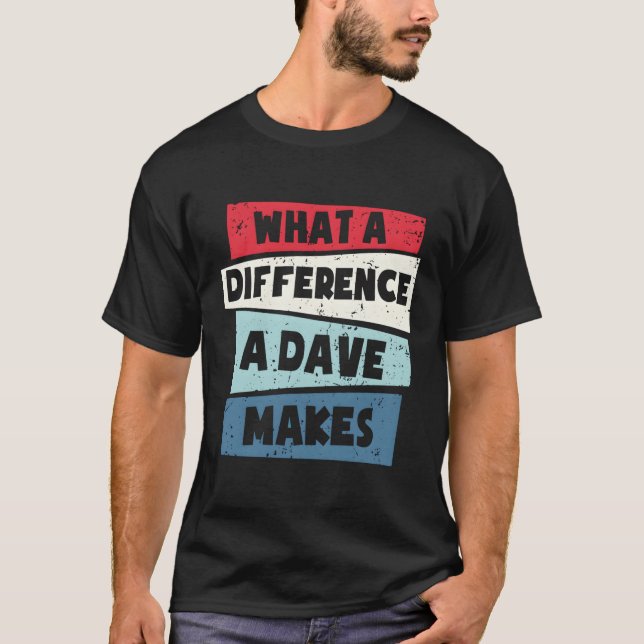 T-shirt W Une Différence Que Dave Fait (Devant)