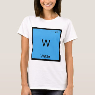 T-shirt W - Wilde Chemise drôle Symbole Élément de Chimie