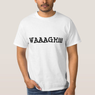 T-SHIRT WAAAGH ! ! !