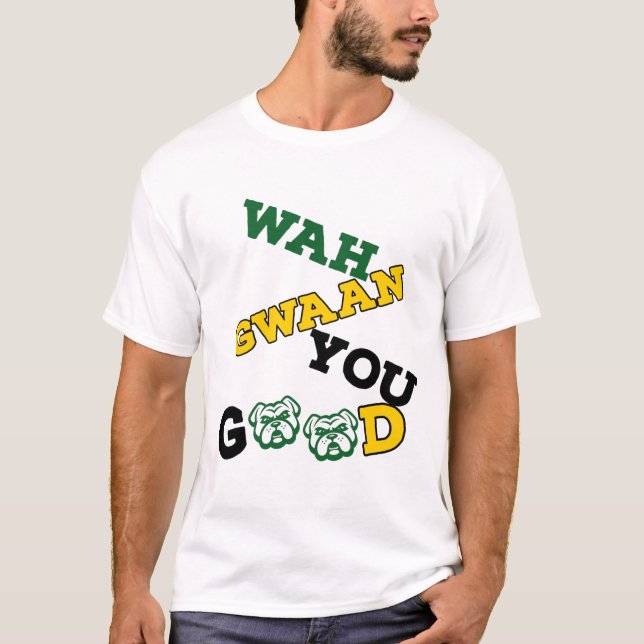T-SHIRT WAAH GWAAN YOU GOOD, JAMAÏCAINE FAÇON DE DIRE BONJ (Devant)
